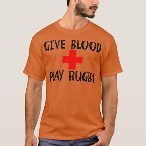 Give Blood Play Rugby  T_Shirt