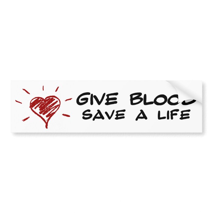 Give Blood Save A Life Bumper Stickers