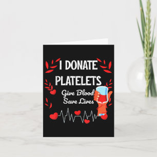 Give Blood To Save Lives Motivation Platelets Bloo Card