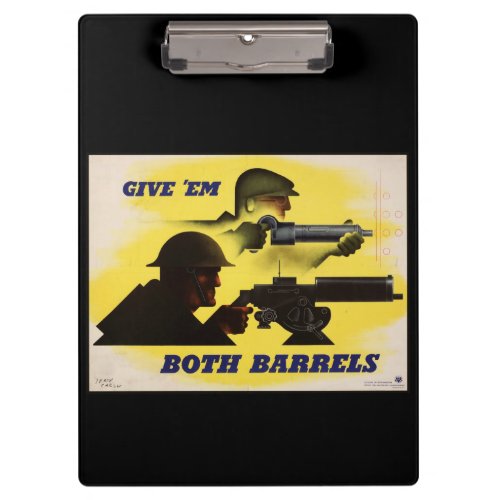 Give Both Barrels WW2 Military  Factory workers Clipboard