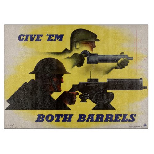 Give Both Barrels WW2 Military  Factory workers Cutting Board