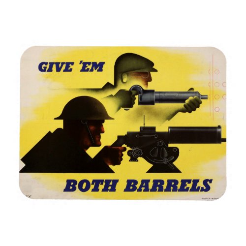 Give Both Barrels WW2 Military  Factory workers Magnet