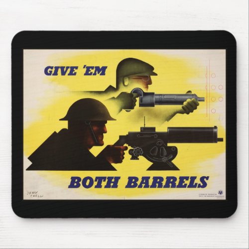 Give Both Barrels WW2 Military  Factory workers Mouse Pad