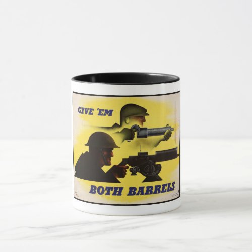 Give Both Barrels WW2 Military  Factory workers Mug