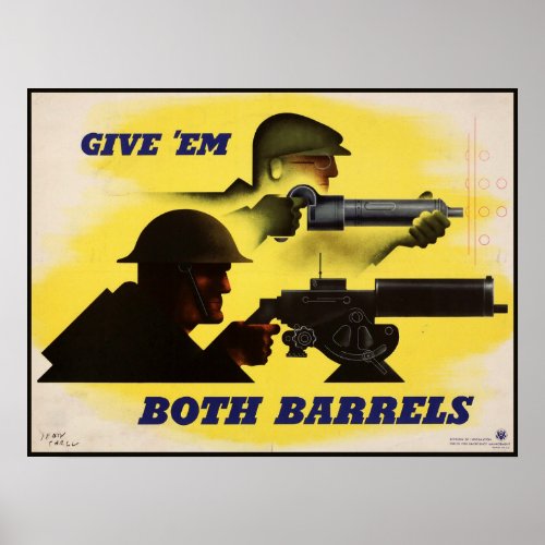Give Both Barrels WW2 Military  Factory workers Poster