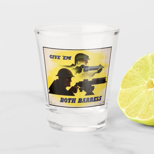 Give Both Barrels WW2 Military  Factory workers Shot Glass