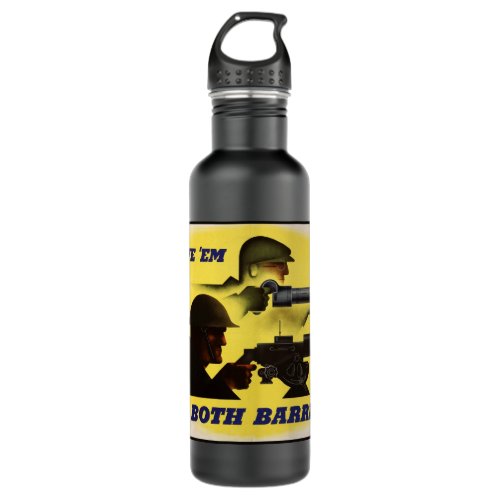 Give Both Barrels WW2 Military  Factory workers Stainless Steel Water Bottle