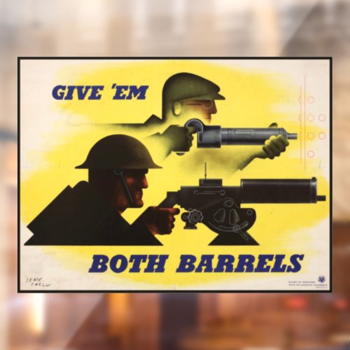 Give Both Barrels WW2 Military  Factory workers Window Cling