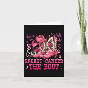 Give Breast Cancer The Boot Cowgirl Breast Cancer Card