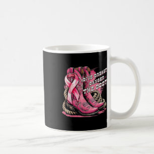 Give Breast Cancer The Boot Cowgirl Breast Cancer  Coffee Mug