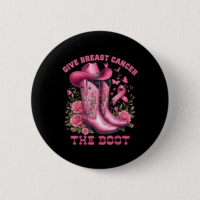 Give Breast Cancer The Boot Cowgirl Cancer Awarene Button (Front)