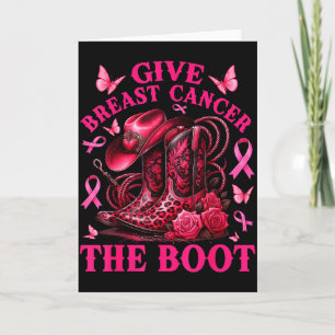 Give Breast Cancer The Boot Cowgirl Cancer Awarene Card