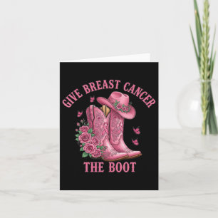 Give Breast Cancer The Boot Cowgirl Cancer Awarene Card