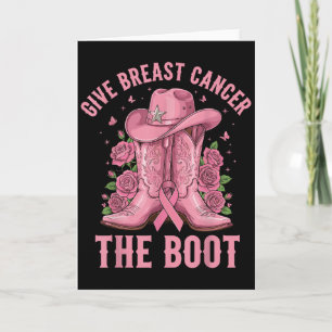 Give Breast Cancer The Boot Cowgirl Cancer Awarene Card
