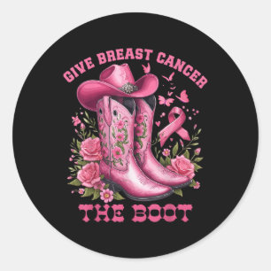 Give Breast Cancer The Boot Cowgirl Cancer Awarene Classic Round Sticker