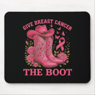 Give Breast Cancer The Boot Cowgirl Cancer Awarene Mouse Pad