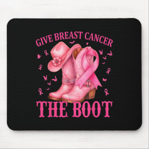 Give Breast Cancer The Boot Cowgirl Cancer Awarene Mouse Pad
