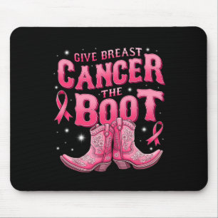 Give Breast Cancer The Boot Cowgirl Cancer Awarene Mouse Pad
