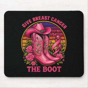 Give Breast Cancer The Boot Cowgirl Cancer Awarene Mouse Pad