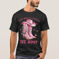 Give Breast Cancer The Boot Cowgirl Cancer Awarene