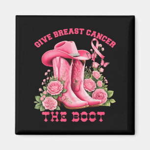 Give Breast Cancer The Boot Cowgirl Pink Ribbon We Magnet