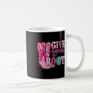 Give Cancer The Boot Cowgirl Breast Cancer Pink Ri Coffee Mug