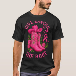 Give Cancer The Boot Cowgirl Cancer Awareness Nk T-Shirt