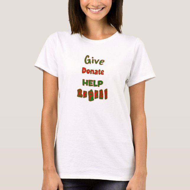 give, donate, help, repeat T-Shirt (Front)