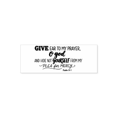Give Ear to My Prayer Psalm 55:1 Self-inking Stamp