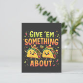 Give 'Em Something to Taco About Cinco De Mayo (Standing Front)