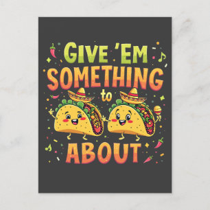 Give 'Em Something to Taco About Cinco De Mayo Holiday Postcard