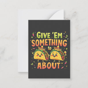 Give 'Em Something to Taco About Cinco De Mayo Note Card