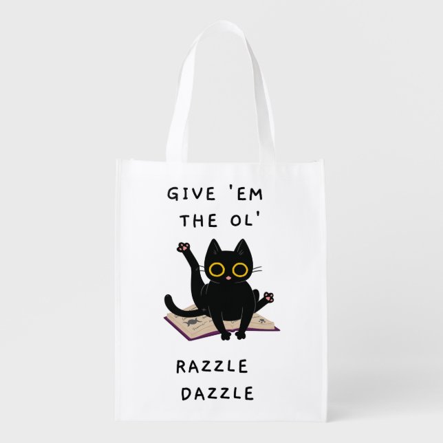  Give 'Em The Ol' Razzle Dazzle Grocery Bag (Front)