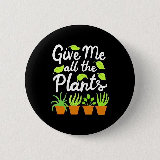 Give Gardener All The Plants Button (Front)