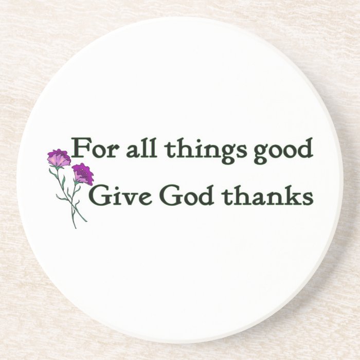 Give god thanks Christian sayings Drink Coasters