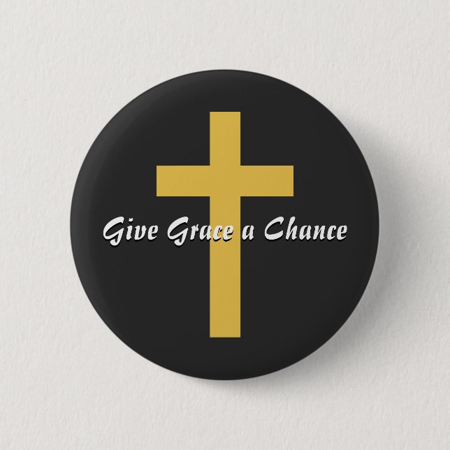 Give Grace a Chance Button (Front)