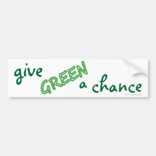 give GREEN a chance Bumper Sticker