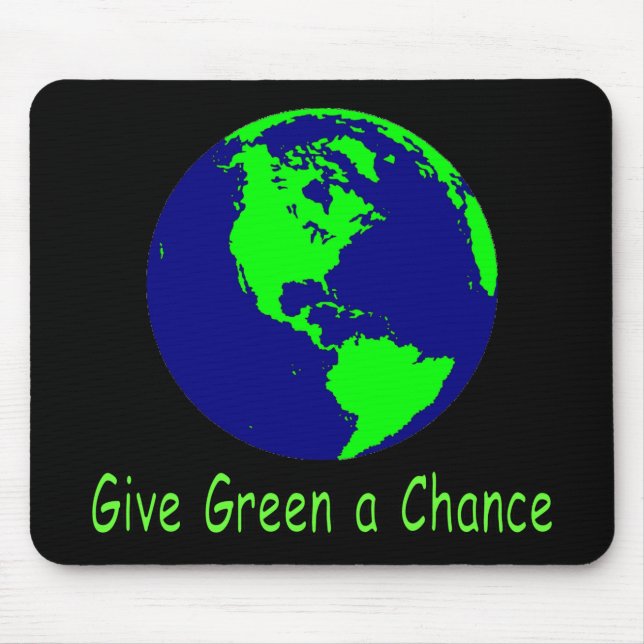 "Give Green a Chance" Mousepad (Front)