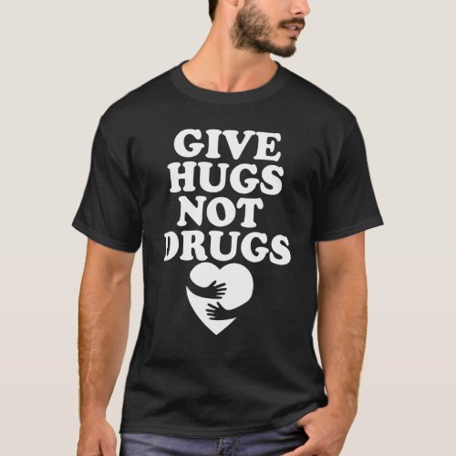 Give Hugs Not Drugs Slogan Awareness Red Ribbon We T_Shirt