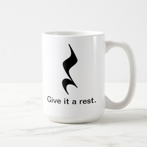 Give it a rest Music mug for musiciansteachers