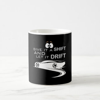 Give It A Shift And Let It Drift Cool Creative Coffee Mug