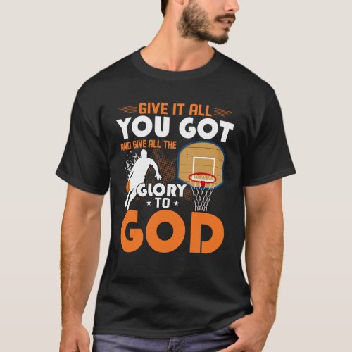 Give it all you got T_Shirt