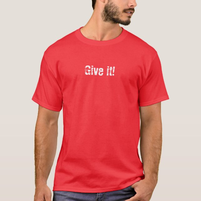 Give it! T-Shirt (Front)