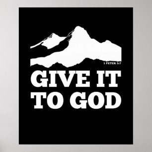 Give It to God – 1 Peter 5:7 Poster