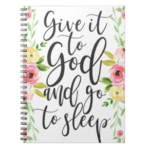 Give it to God and Go to Sleep, Bedside Notebook