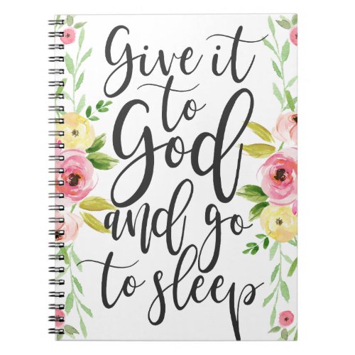 Give it to God and Go to Sleep Bedside Notebook