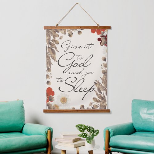 Give It To God and Go To Sleep Faith Script Sign  Hanging Tapestry