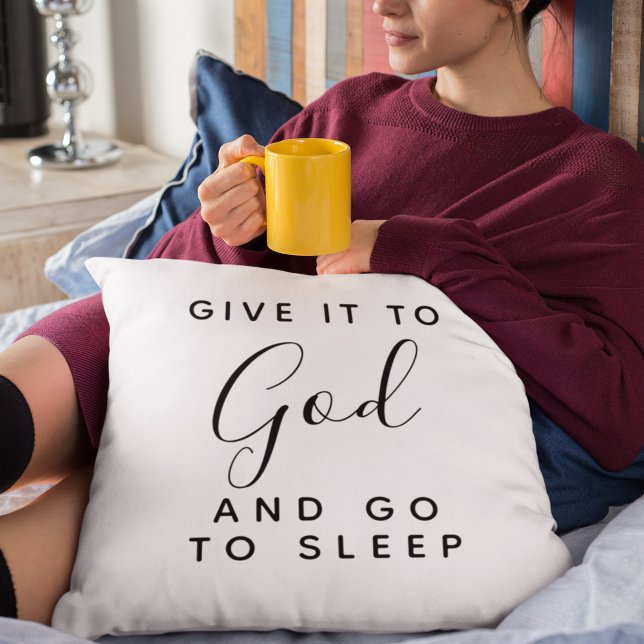 Give It To God and Go To Sleep Good Night Quote Throw Pillow (Creator Uploaded)