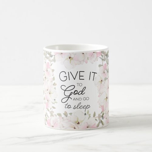 Give it to god Floral ChristianBible    Coffee Mug