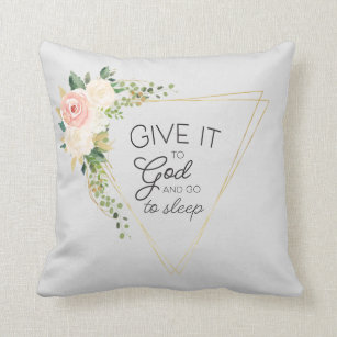 Give It To God And Go To Sleep, decorative pillows for bed, throw pill –  CTracyLouie